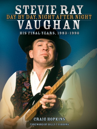 Stevie Ray Vaughan - Day By Day, Night After Night His Final Years, 1983-1990 HARDCOVER BOOK